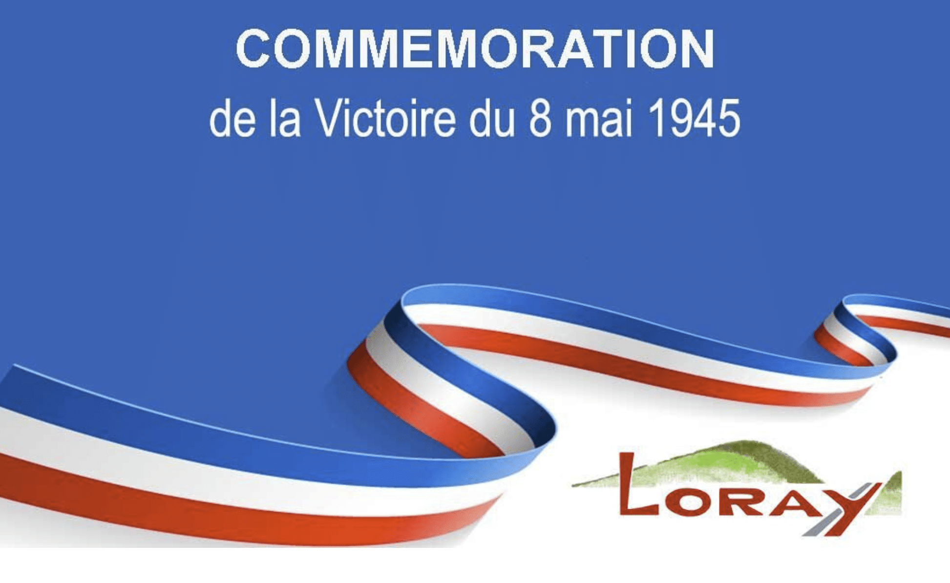 Commémoration de la Victoire du 8 mai 1945 - Mairie de Loray